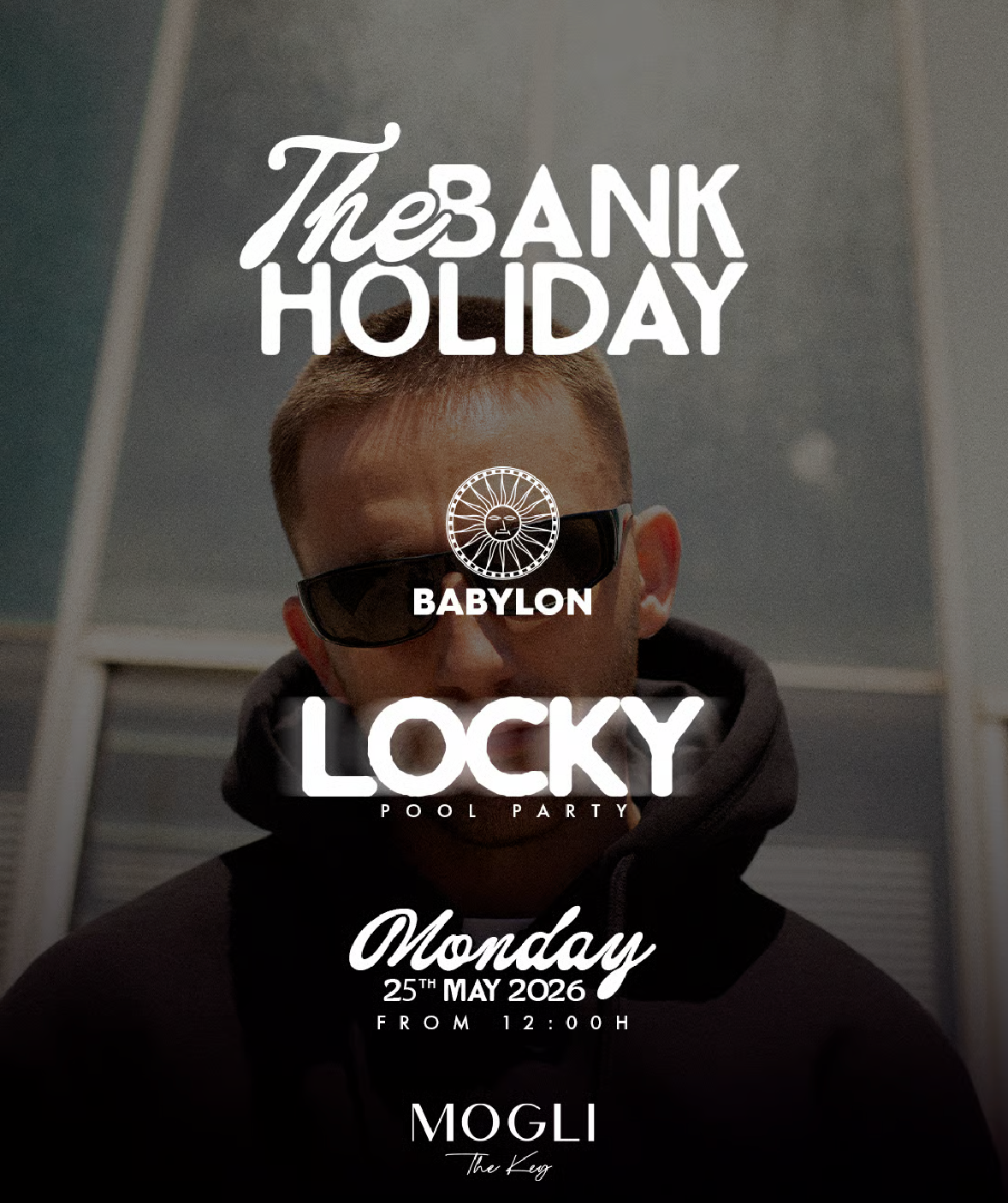 BABYLON CLOSING PARTY BANK HOLIDAY FT.LOCKY - MOGLI