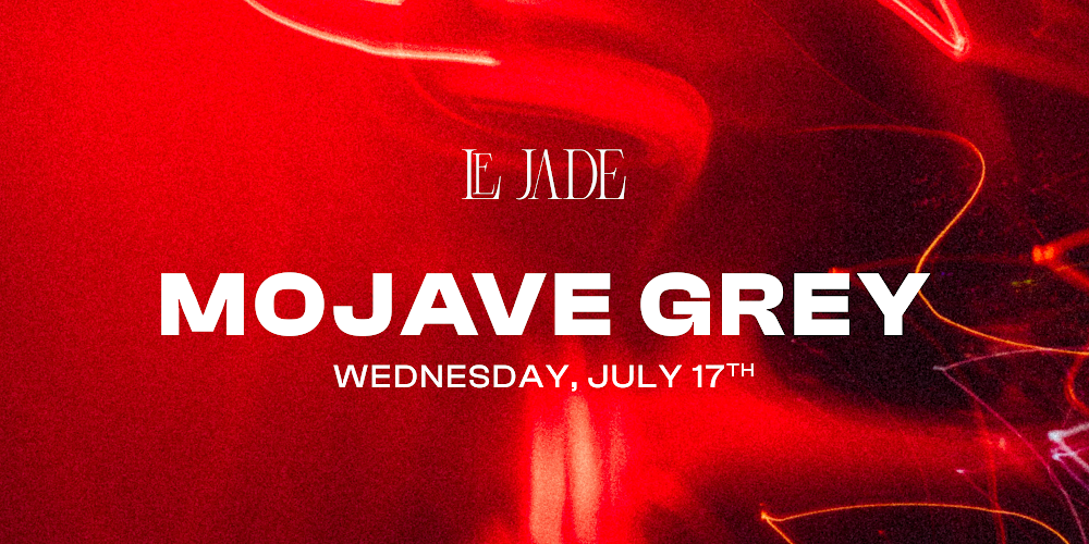 Le Jade MOJAVE GREY 17 July Marbella