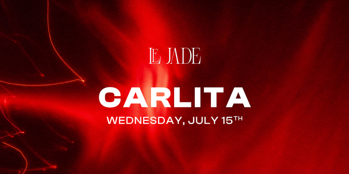 Le Jade · CARLITA — 15 Jul